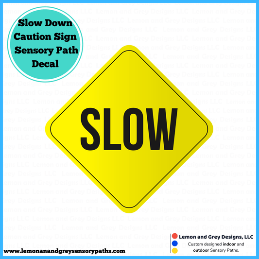 Slow Down Caution Sign Sensory Path Decal